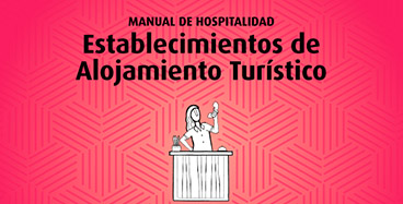 Manual de hospitalidad: Establecimientos de Alojamientos Turístico