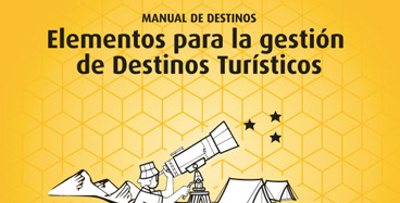 Manual de destinos: Elementos para la gestión de Destinos Turísticos